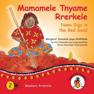 Mamamele Tnyame Rrerkele - Nana ás a vörös homokban - Mamamele Tnyame Rrerkele - Nana Digs In The Red Sand