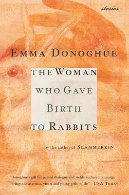 A nő, aki nyulakat szült: Történetek - The Woman Who Gave Birth to Rabbits: Stories