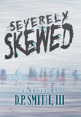 Severely Skeweded - Severely Skewed