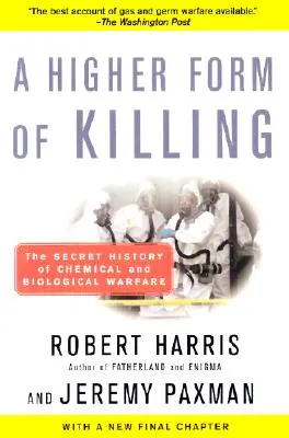 A gyilkolás magasabb formája: A vegyi és biológiai hadviselés titkos története - A Higher Form of Killing: The Secret History of Chemical and Biological Warfare