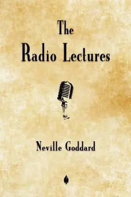 Neville Goddard: Godard Godard Godard: The Radio Lectures - Neville Goddard: The Radio Lectures