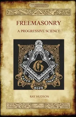 Szabadkőművesség: A Progressive Science - Freemasonry: A Progressive Science