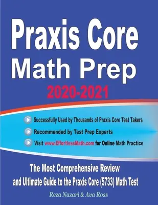 Praxis Core Math Prep 2020-2021: A Praxis Core Math (5733) teszt legátfogóbb áttekintése és végső útmutatója - Praxis Core Math Prep 2020-2021: The Most Comprehensive Review and Ultimate Guide to the Praxis Core Math (5733) Test