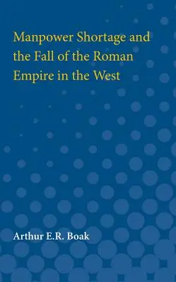 A munkaerőhiány és a Római Birodalom bukása Nyugaton - Manpower Shortage and the Fall of the Roman Empire in the West