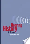 A történelem hallása: A Reader - Hearing History: A Reader