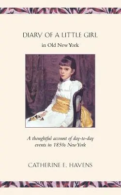 Egy kislány naplója a régi New Yorkban - Diary of a Little Girl in Old New York