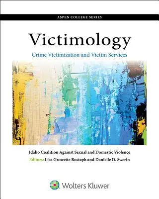 Viktimológia: Áldozatok: Bűncselekmények áldozattá válása és áldozati szolgáltatások - Victimology: Crime Victimization and Victim Services