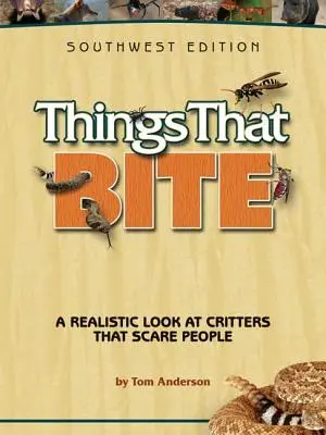 Dolgok, amelyek harapnak: Az embereket megijesztő állatok reális szemlélete - Things That Bite: A Realistic Look at Critters That Scare People