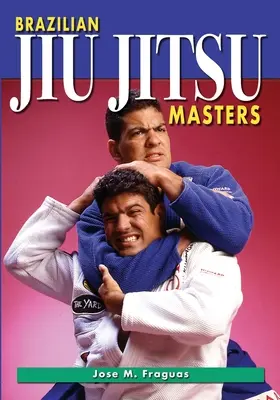 Brazil Jiu Jitsu mesterek - Brazilian Jiu Jitsu Masters