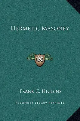 Hermetikus szabadkőművesség - Hermetic Masonry