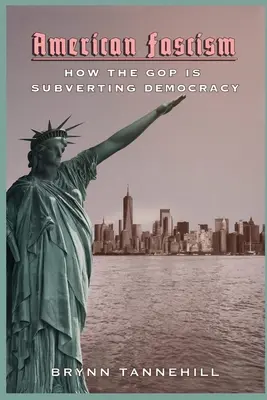 Amerikai fasizmus: Hogyan ássa alá a GOP a demokráciát? - American Fascism: How the GOP is Subverting Democracy