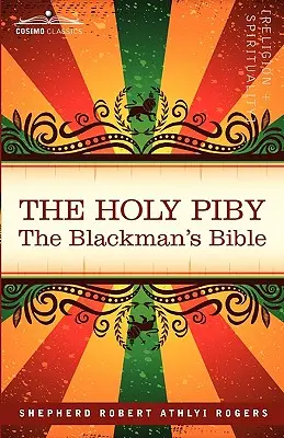 A Szent Piby: The Blackman's Bible - The Holy Piby: The Blackman's Bible