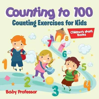 Számolás 100-ig - Számolási gyakorlatok gyerekeknek - Gyermek matematikai könyvek - Counting to 100 - Counting Exercises for Kids - Children's Math Books