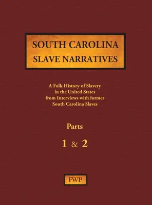 South Carolina Slave Narratives - Part 1 & 2: A Folk History of Slavery in the United States from Interviews with Former Slaves (A rabszolgaság népi története az Egyesült Államokban egykori rabszolgákkal készített interjúkból). - South Carolina Slave Narratives - Parts 1 & 2: A Folk History of Slavery in the United States from Interviews with Former Slaves