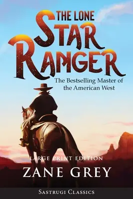 The Lone Star Ranger (Annotated) LARGE PRINT (magyarított kiadás) - The Lone Star Ranger (Annotated) LARGE PRINT