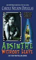 Abszint engedély nélkül: A Midnight Louie Cafe Noir Mystery - Absinthe Without Leave: A Midnight Louie Cafe Noir Mystery