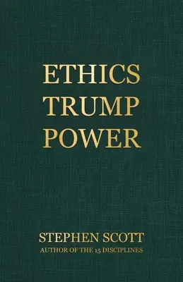 Ethics Trump Power