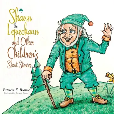 Shaun, a kobold és más gyermeknovellák - Shaun the Leprechaun and Other Children's Short Stories