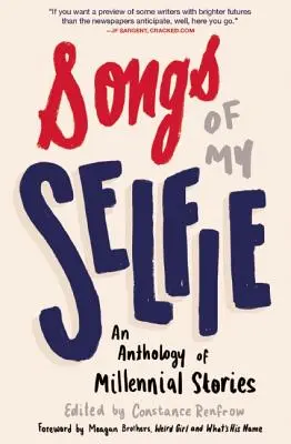 A szelfim dalai: Az ezredfordulós történetek antológiája - Songs of My Selfie: An Anthology of Millennial Stories