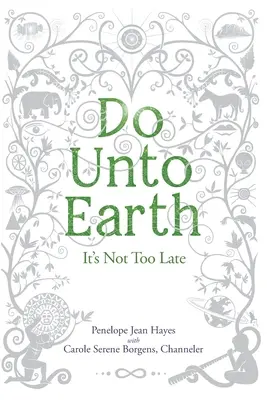 Tegyetek a Földdel: Még nem késő - Do Unto Earth: It's Not Too Late