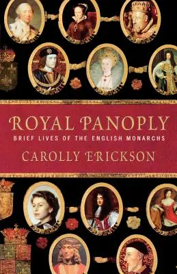 Royal Panoply: Az angol uralkodók rövid élete - Royal Panoply: Brief Lives of the English Monarchs