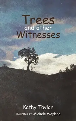 Fák és más tanúk - Trees and Other Witnesses