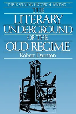 A régi rendszer irodalmi földalatti irodalma - The Literary Underground of the Old Regime