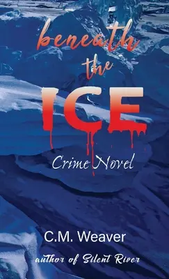 A jég alatt: Krimi - Beneath the Ice: Crime Novel