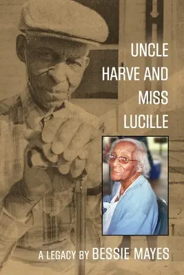 Harve bácsi és Miss Lucille: A Legacy - Uncle Harve and Miss Lucille: A Legacy