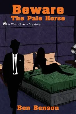 Óvakodj a sápadt lótól! A Wade Paris Mystery - Beware the Pale Horse: A Wade Paris Mystery