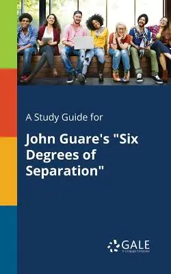 Tanulmányi útmutató John Guare Six Degrees of Separation című filmjéhez