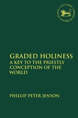 Fokozatos szentségtan: Kulcs a papi világfelfogáshoz - Graded Holiness: A Key to the Priestly Conception of the World