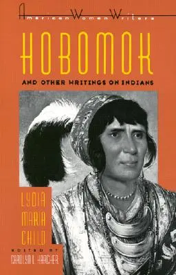 Hobomok és más írások az indiánokról - Hobomok and Other Writings on Indians