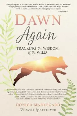 Újra hajnalodik: A vadon bölcsességének nyomában - Dawn Again: Tracking the Wisdom of the Wild