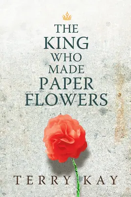 A király, aki papírvirágokat készített - The King Who Made Paper Flowers