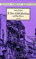 Egy pár selyemharisnya és más novellák - A Pair of Silk Stockings and Other Short Stories