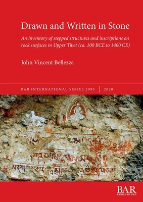 Kőbe rajzolva és kőbe írva: Felső-Tibet sziklafelületein található lépcsőzetes szerkezetek és feliratok leltára - Drawn and Written in Stone: An inventory of stepped structures and inscriptions on rock surfaces in Upper Tibet