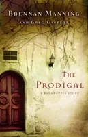 A tékozló: A Ragamuffin Story - The Prodigal: A Ragamuffin Story