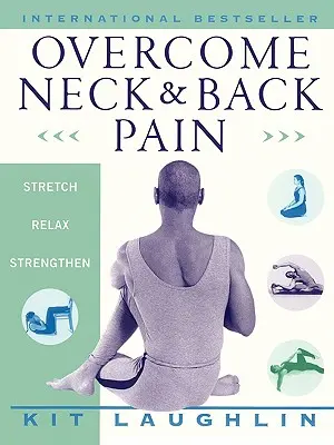 A nyak- és hátfájás leküzdése - Overcome Neck & Back Pain