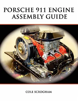 Porsche 911 motor összeszerelési útmutató - Porsche 911 Engine Assembly Guide