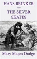 Hans Brinker -Or- Az ezüstkorcsolya - Hans Brinker -Or- The Silver Skates