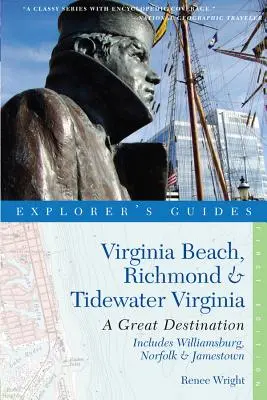 Explorer's Guide Virginia Beach, Richmond és Tidewater Virginia: Williamsburg, Norfolk és Jamestown: Egy nagyszerű úti cél - Explorer's Guide Virginia Beach, Richmond and Tidewater Virginia: Includes Williamsburg, Norfolk, and Jamestown: A Great Destination