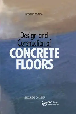Betonpadlók tervezése és kivitelezése, második kiadás - Design and Construction of Concrete Floors, Second Edition