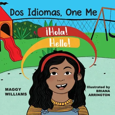 Dos Idiomas, One Me: A Bilingual Reader (Kétnyelvű olvasókönyv) - Dos Idiomas, One Me: A Bilingual Reader