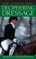 A dresszúra megfejtése - Deciphering Dressage