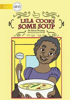 Lela levest főz - Lela Cooks Some Soup