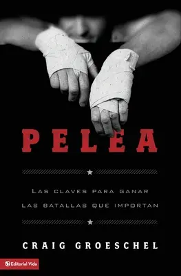 Pelea: Las Claves Para Ganar Las Batallas Que Importan