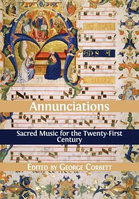 Annunciations: Szakrális zene a huszonegyedik században - Annunciations: Sacred Music for the Twenty-First Century