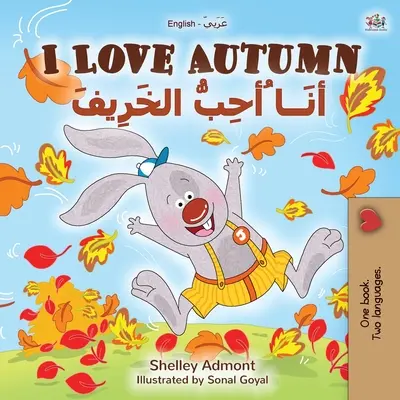 I Love Autumn (Angol-arab kétnyelvű könyv gyerekeknek) - I Love Autumn (English Arabic Bilingual Book for Kids)