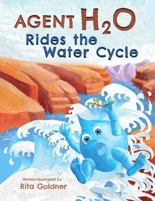 A H2O ügynök a vízkörforgásban - Agent H2O Rides the Water Cycle